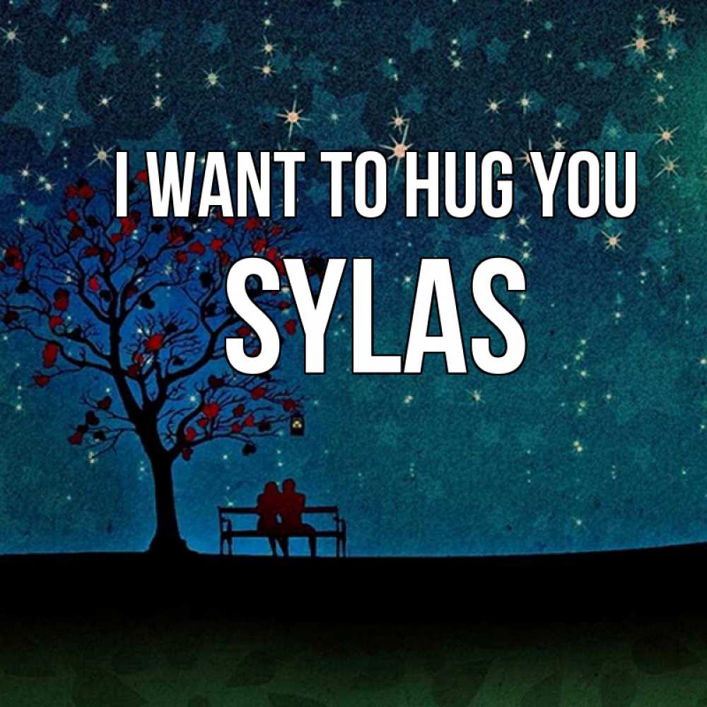 Greetings card с именем, Sylas I want to hug you много звезд Greetings with text for free download 