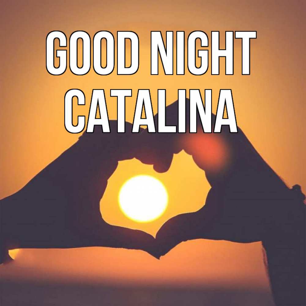 Greetings card с именем, Catalina Good night садится солнце Greetings with text for free download 