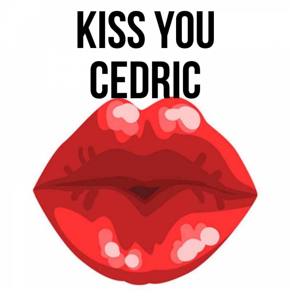 Greetings card с именем, Cedric Kiss you отправить открытку с поцелуем бесплатно и скачать для парня Greetings with text for free download 