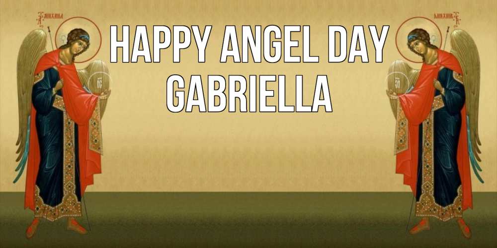 Greetings card с именем, Gabriella happy angel day христианство, праздники, день ангела Greetings with text for free download 