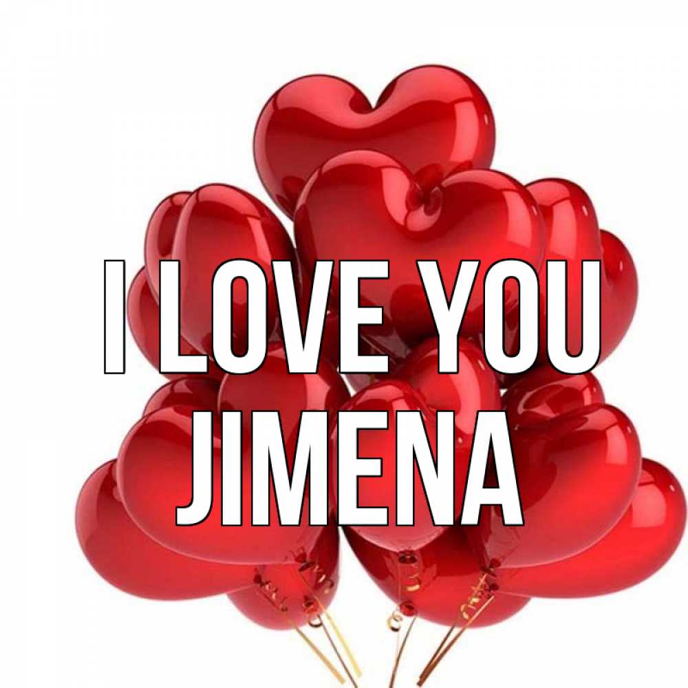 Greetings card с именем, Jimena I love you бордовые шары Greetings with text for free download 