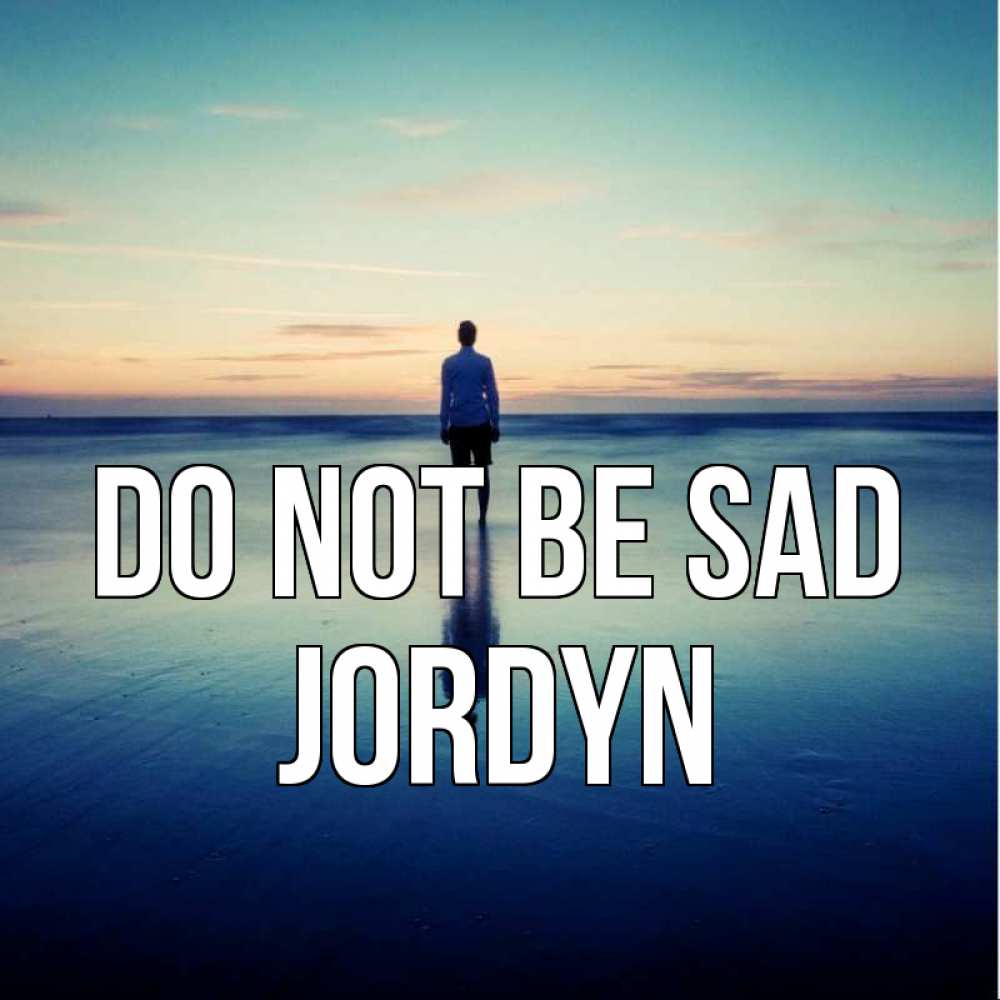 Greetings card с именем, Jordyn Do not be sad небо и гладь льда Greetings with text for free download 
