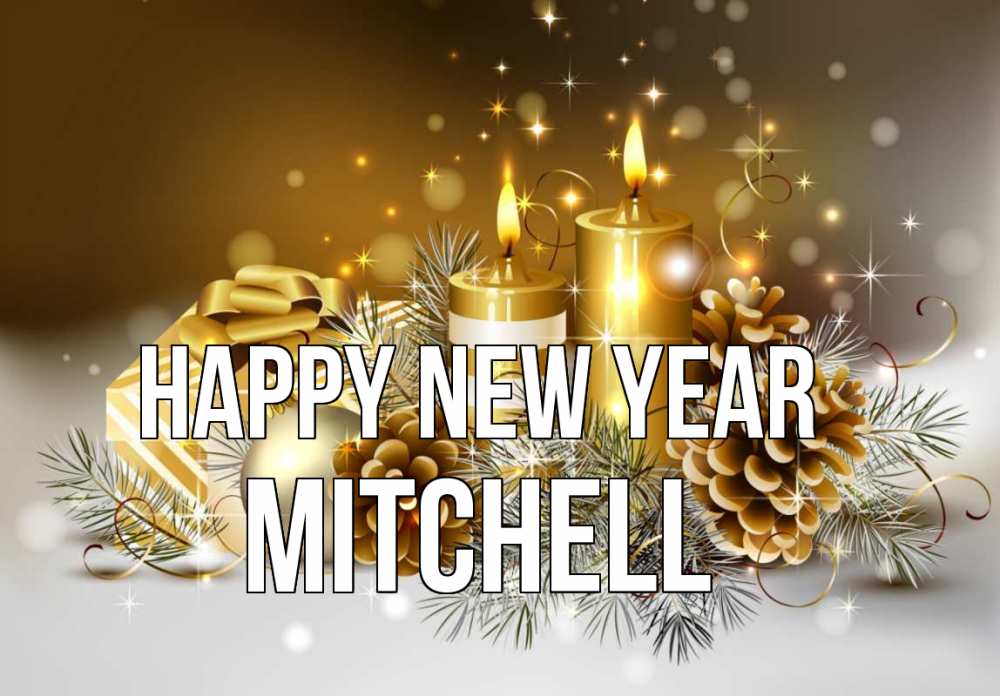 Greetings card с именем, Mitchell Happy New Year новый год Greetings with text for free download 