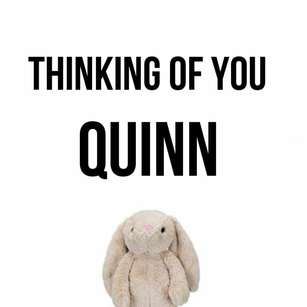 Greetings card с именем, Quinn Thinking of you открытки с текстами и подписями Greetings with text for free download 