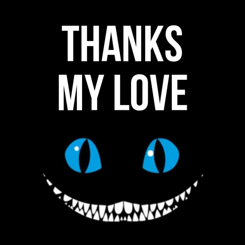 Greetings card с именем, my-love Thanks благодарю от чеширика Greetings with text for free download 