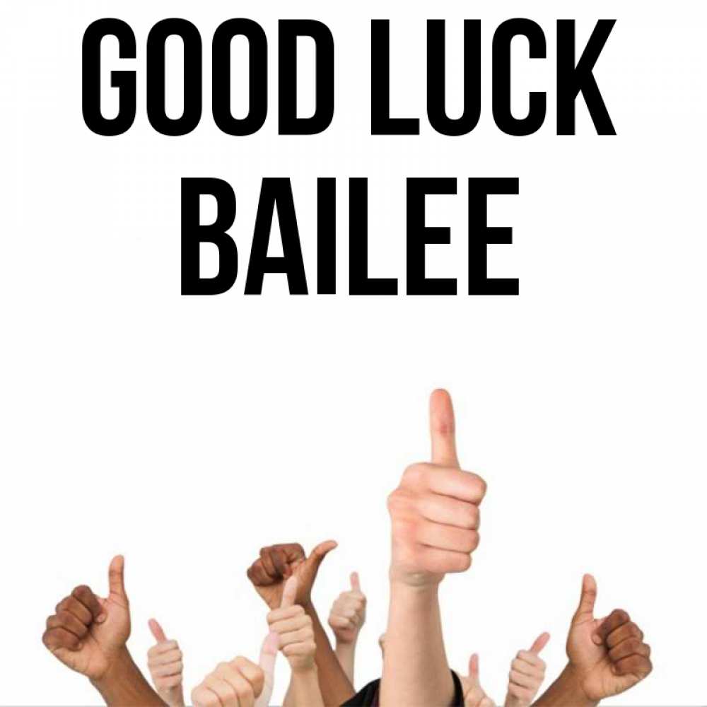 Greetings card с именем, Bailee Good luck молодцом Greetings with text for free download 