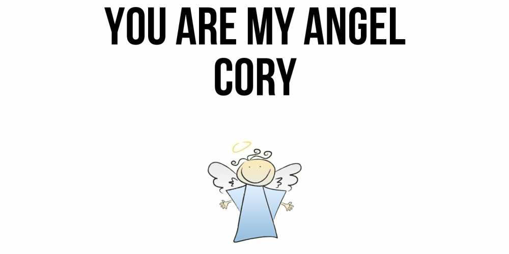Greetings card с именем, Cory You are my angel ангел Greetings with text for free download 