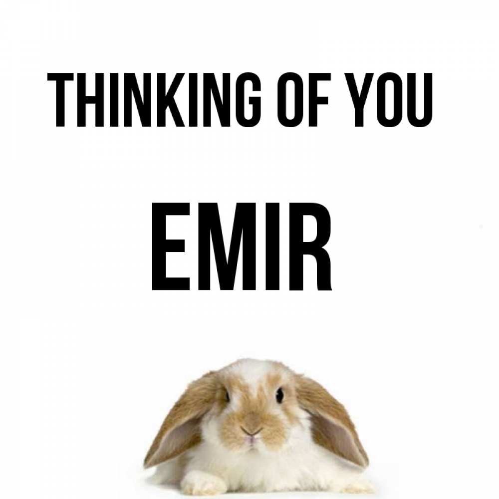 Greetings card с именем, Emir Thinking of you подписать своими руками онлайн Greetings with text for free download 