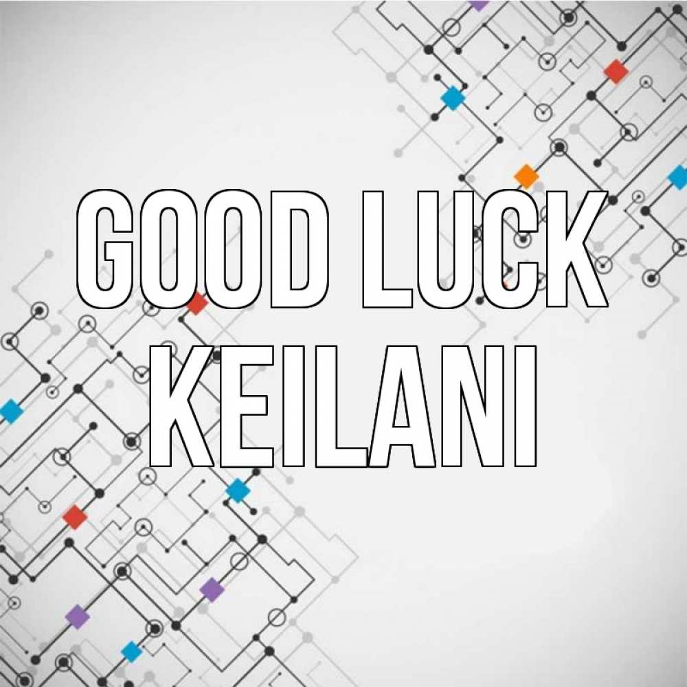Greetings card с именем, Keilani Good luck на удач Greetings with text for free download 