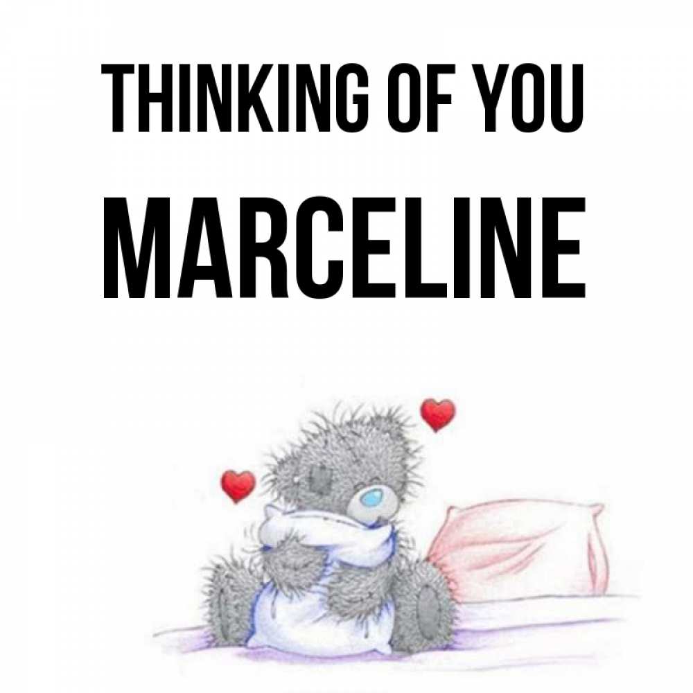 Greetings card с именем, Marceline Thinking of you мишка на кровати Greetings with text for free download 