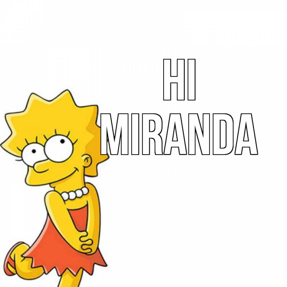 Greetings card с именем, Miranda Hi Симпсоны младшая Greetings with text for free download 