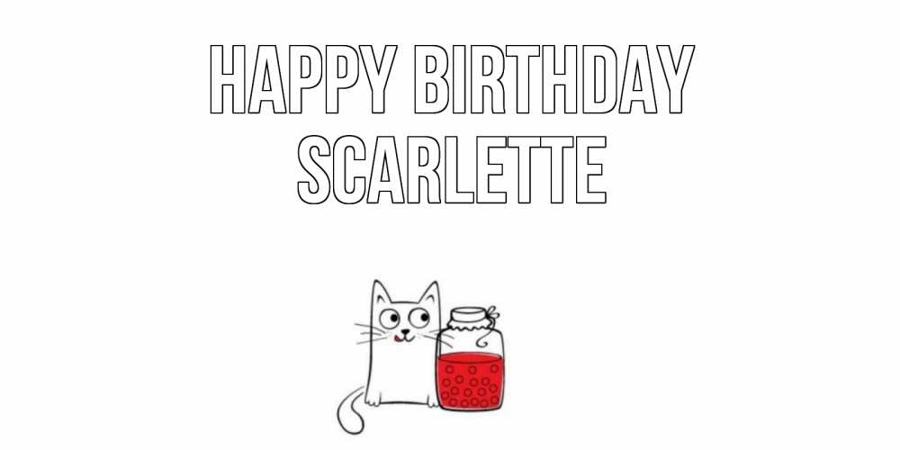 Greetings card с именем, Scarlette Happy Birthday кот, варенье Greetings with text for free download 