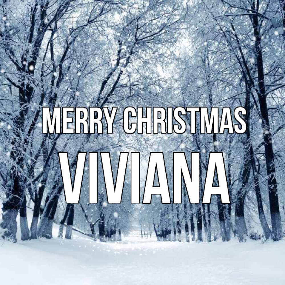 Greetings card с именем, Viviana Merry Christmas снег, лес, парк Greetings with text for free download 