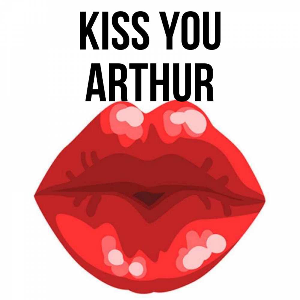 Greetings card с именем, Arthur Kiss you отправить открытку с поцелуем бесплатно и скачать для парня Greetings with text for free download 