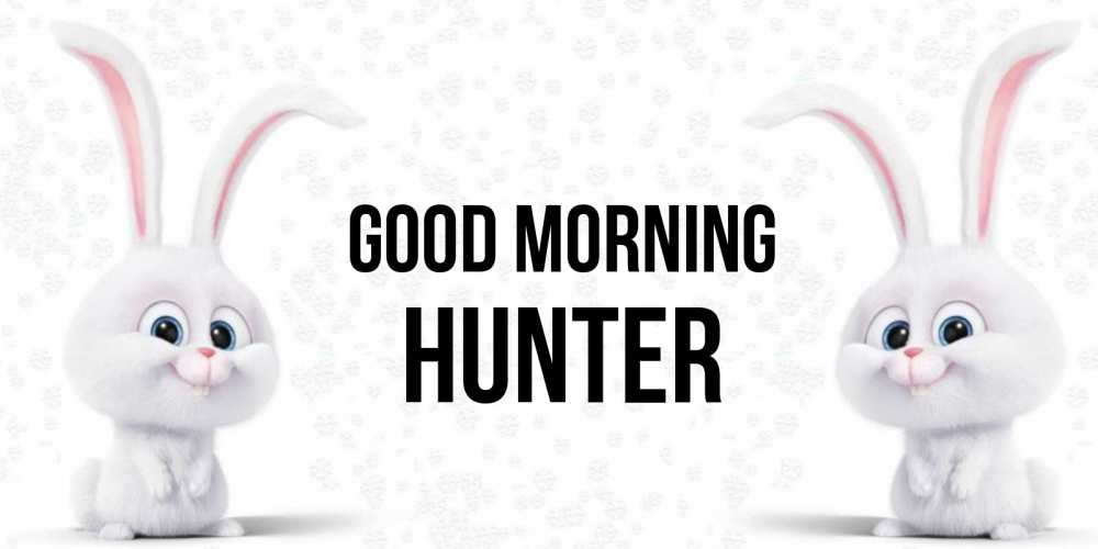 Greetings card с именем, Hunter Good morning кролики с длинными ушками Greetings with text for free download 