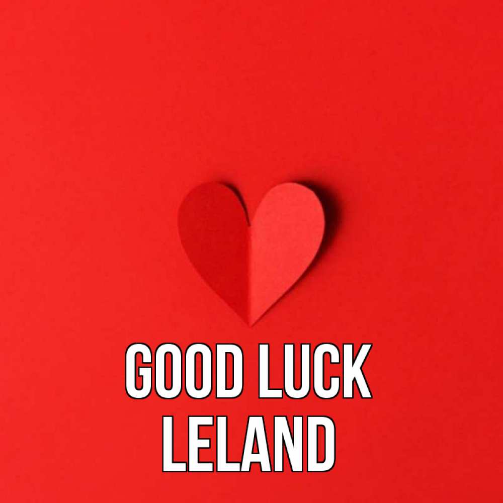 Greetings card с именем, Leland Good luck пусть повезет для любимых 1 Greetings with text for free download 