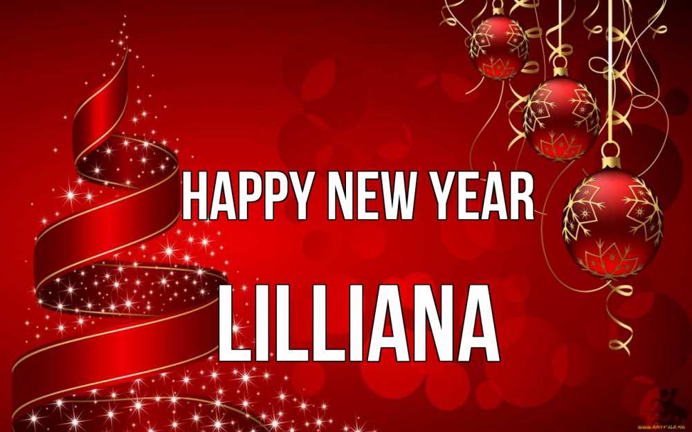 Greetings card с именем, Lilliana Happy New Year новый год Greetings with text for free download 