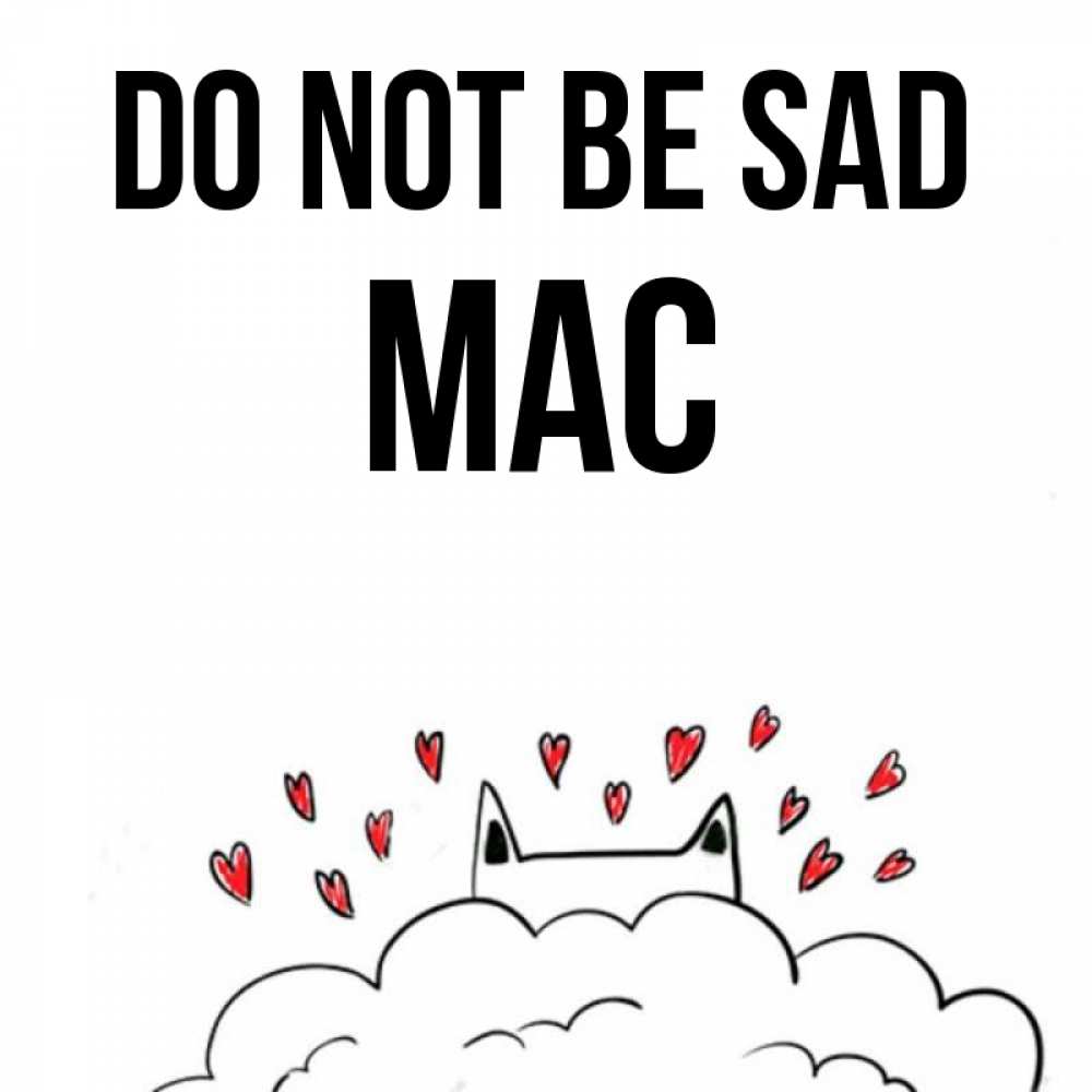 Greetings card с именем, Mac Do not be sad облако и ушки котика с сердечками Greetings with text for free download 