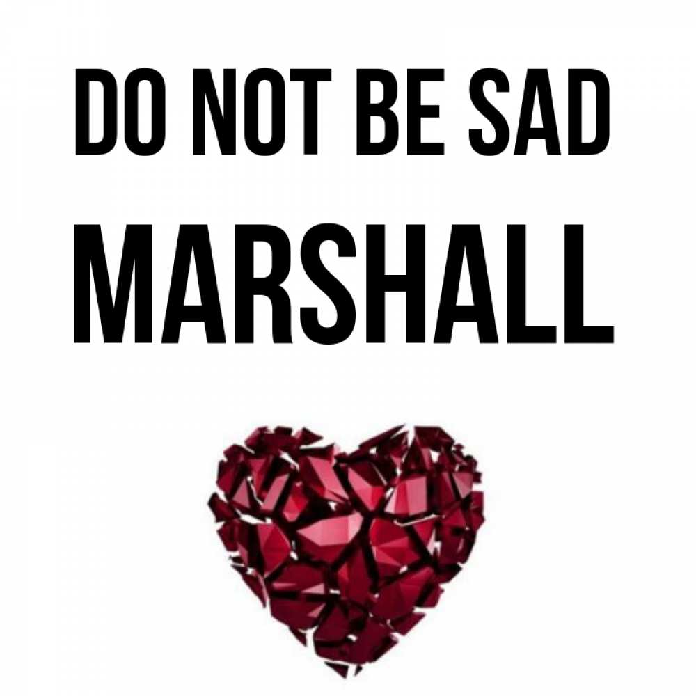 Greetings card с именем, Marshall Do not be sad рубиновое сердечко Greetings with text for free download 