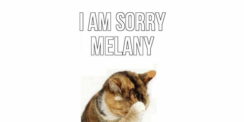 Greetings card с именем, Melany I am sorry кот Greetings with text for free download 