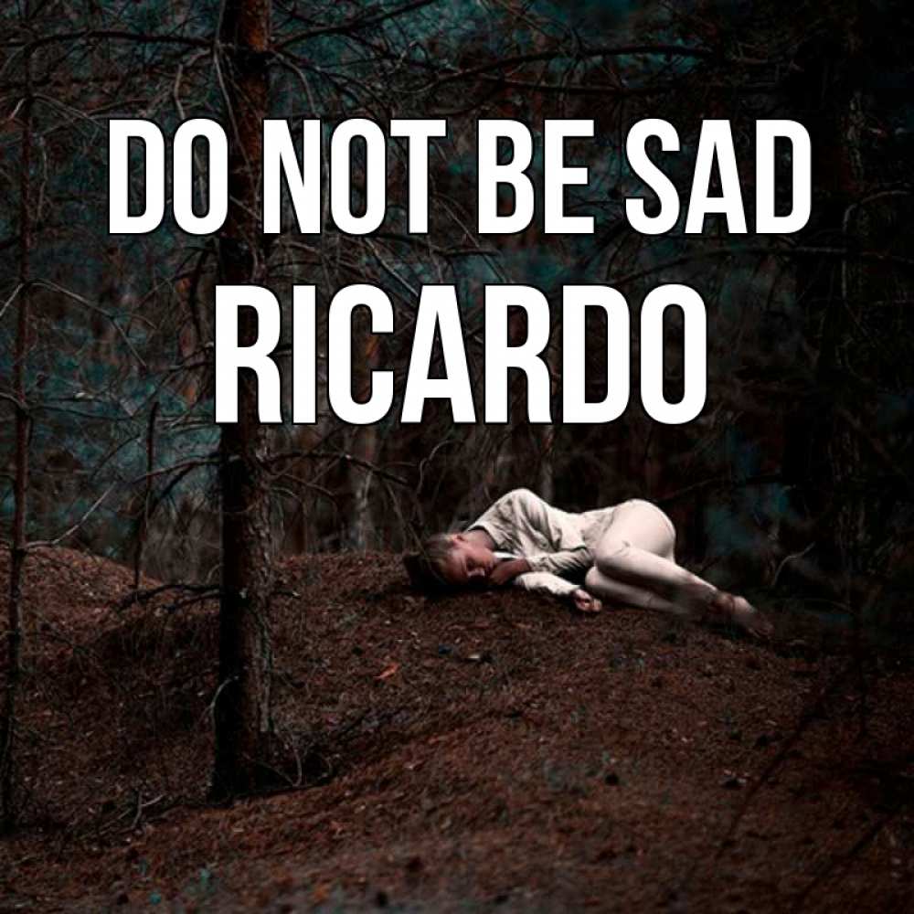 Greetings card с именем, Ricardo Do not be sad лес Greetings with text for free download 