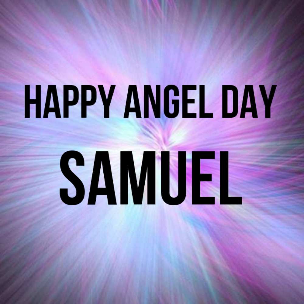 Greetings card с именем, Samuel happy angel day ангельский свет Greetings with text for free download 