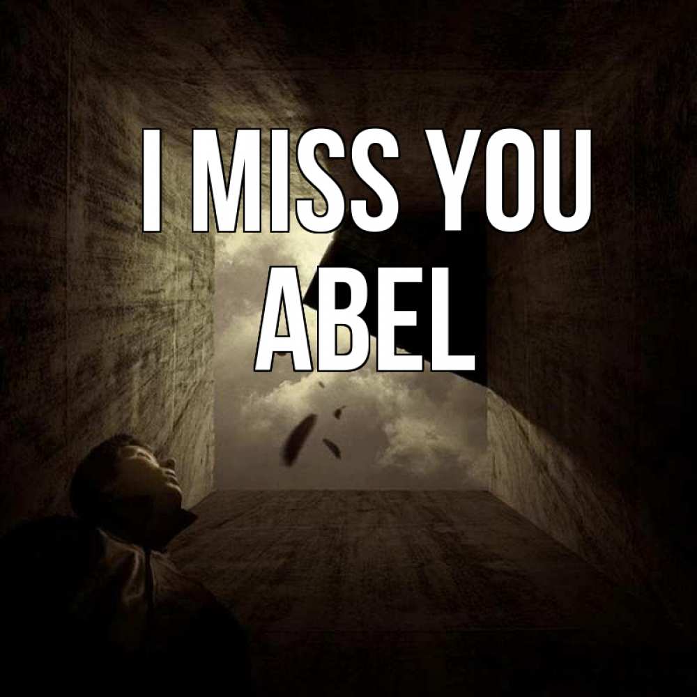 Greetings card с именем, Abel I miss you тут Greetings with text for free download 