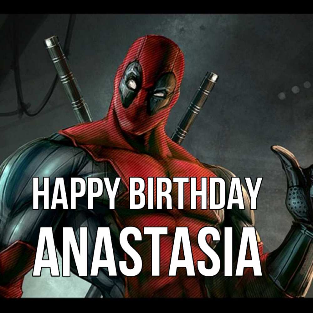 Greetings card с именем, Anastasia Happy Birthday марвел супергерои Greetings with text for free download 