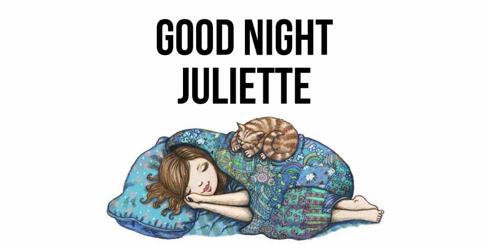 Greetings card с именем, Juliette Good night пожелания сладких снов для подруги Greetings with text for free download 