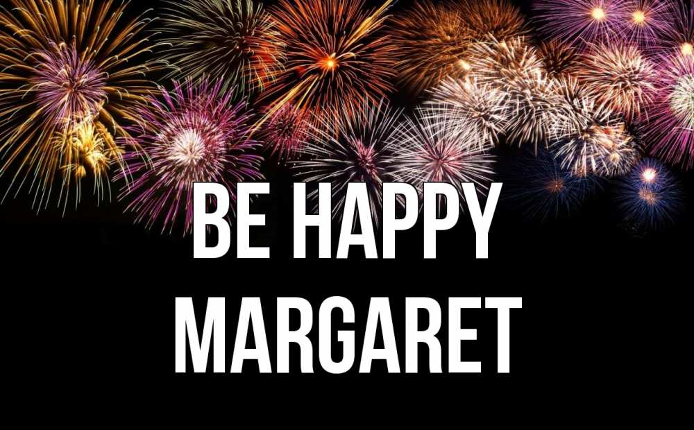 Greetings card с именем, Margaret Be happy Фейрверг 1 Greetings with text for free download 