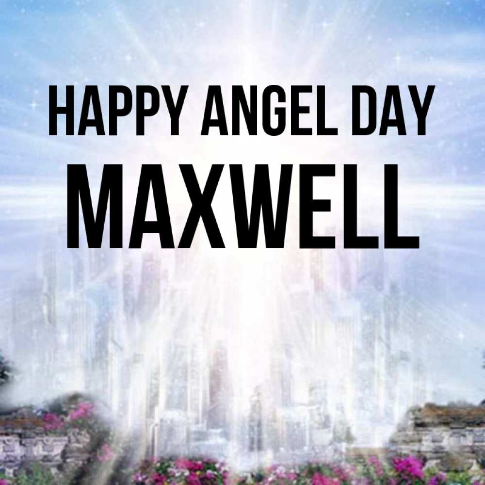 Greetings card с именем, Maxwell happy angel day небесный свет Greetings with text for free download 