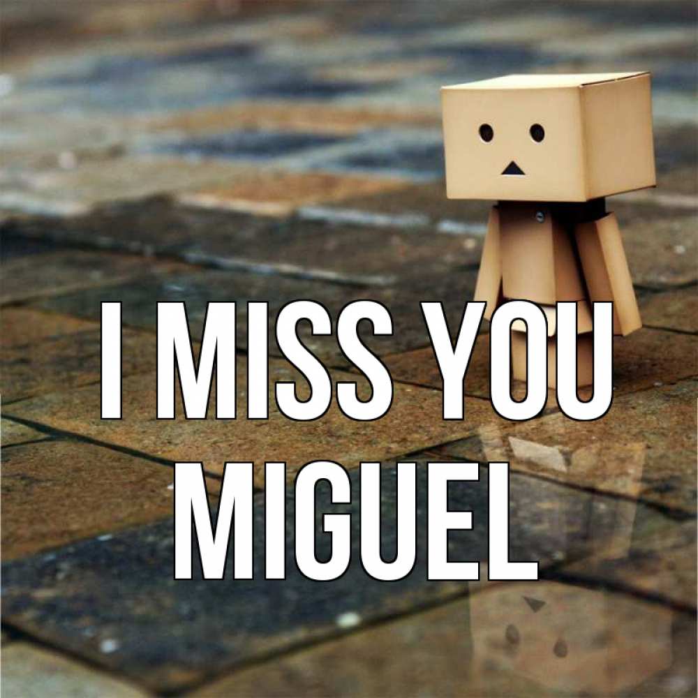 Greetings card с именем, Miguel I miss you куколка из картона в стиле майнкрафт Greetings with text for free download 