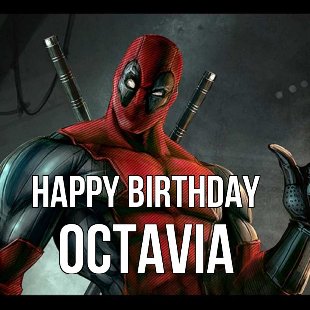 Greetings card с именем, Octavia Happy Birthday марвел супергерои Greetings with text for free download 