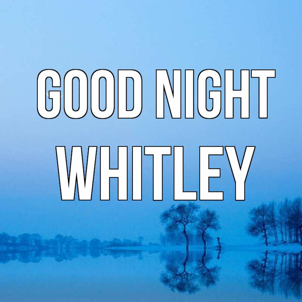 Greetings card с именем, Whitley Good night весна Greetings with text for free download 