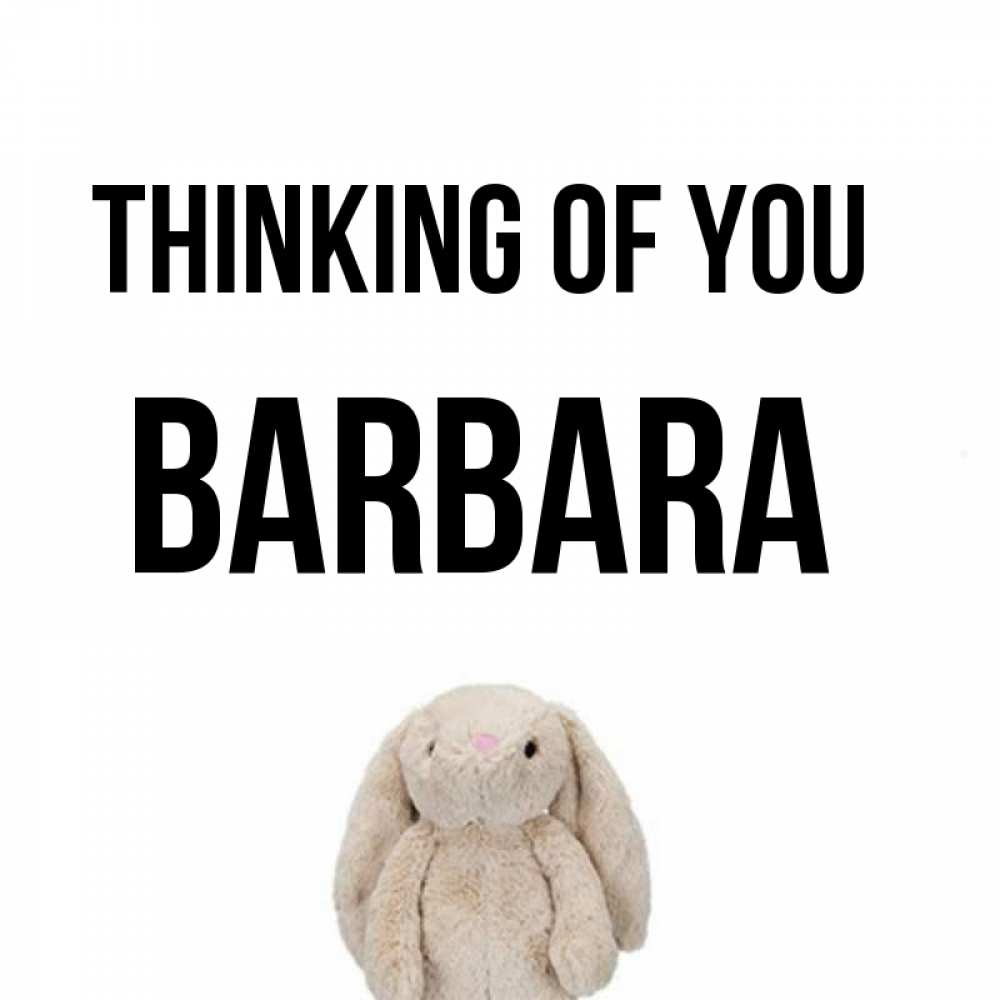 Greetings card с именем, Barbara Thinking of you открытки с текстами и подписями Greetings with text for free download 