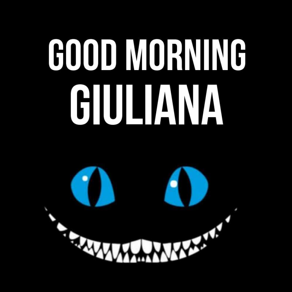 Greetings card с именем, Giuliana Good morning голубые глаза и зубки Greetings with text for free download 