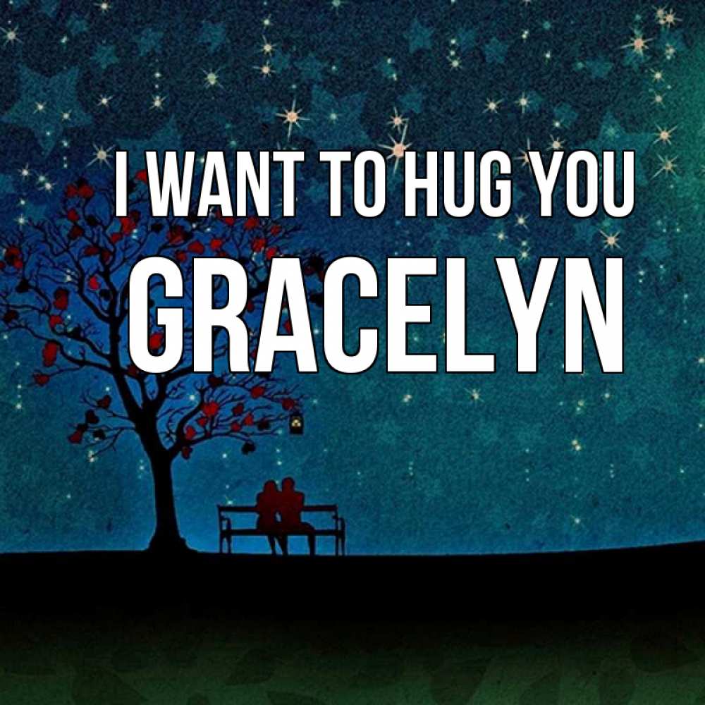 Greetings card с именем, Gracelyn I want to hug you много звезд Greetings with text for free download 