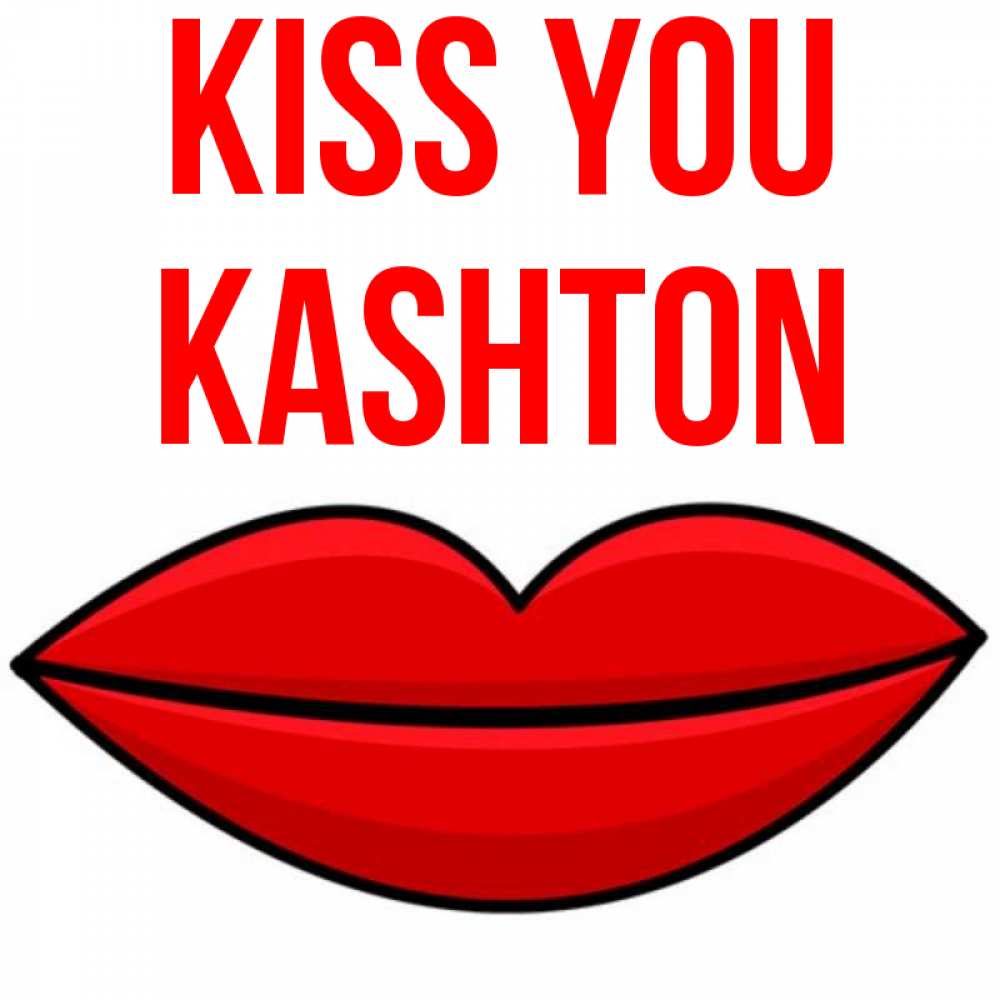 Greetings card с именем, Kashton Kiss you губы векторные Greetings with text for free download 