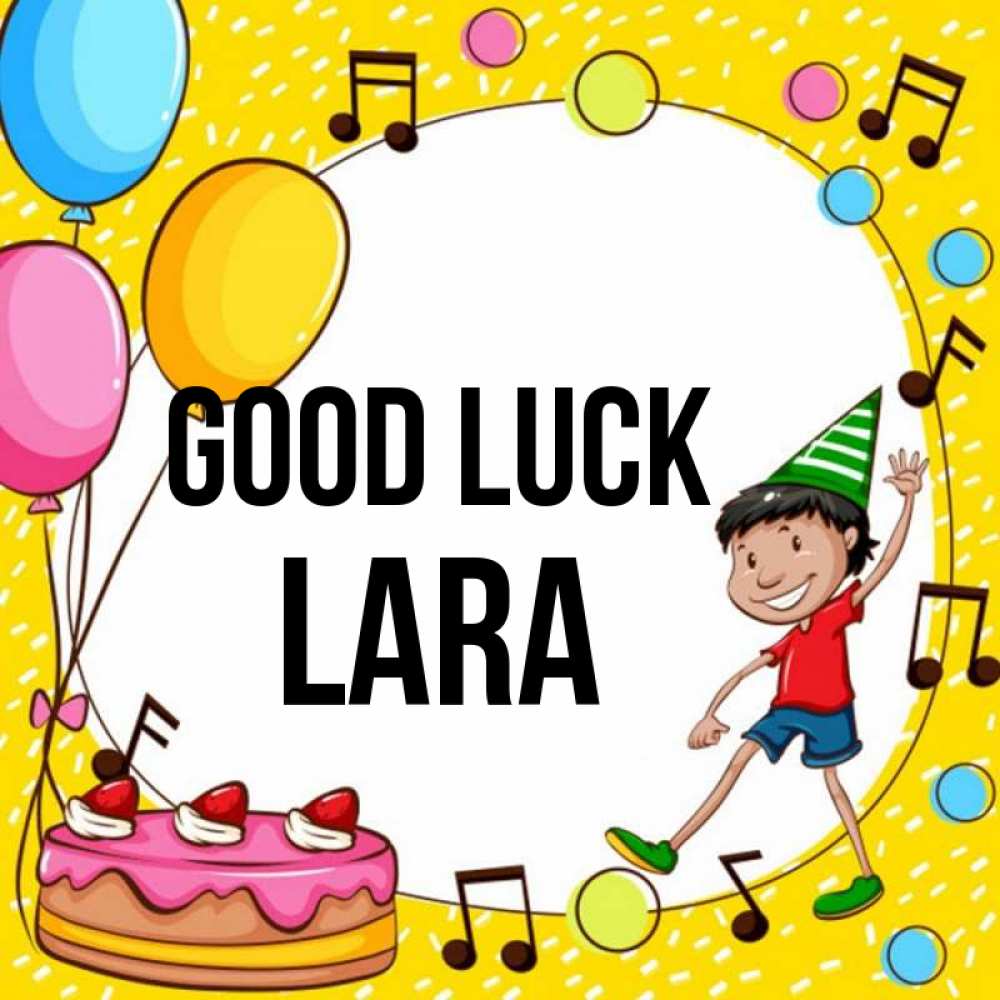 Greetings card с именем, Lara Good luck открытка 1 Greetings with text for free download 