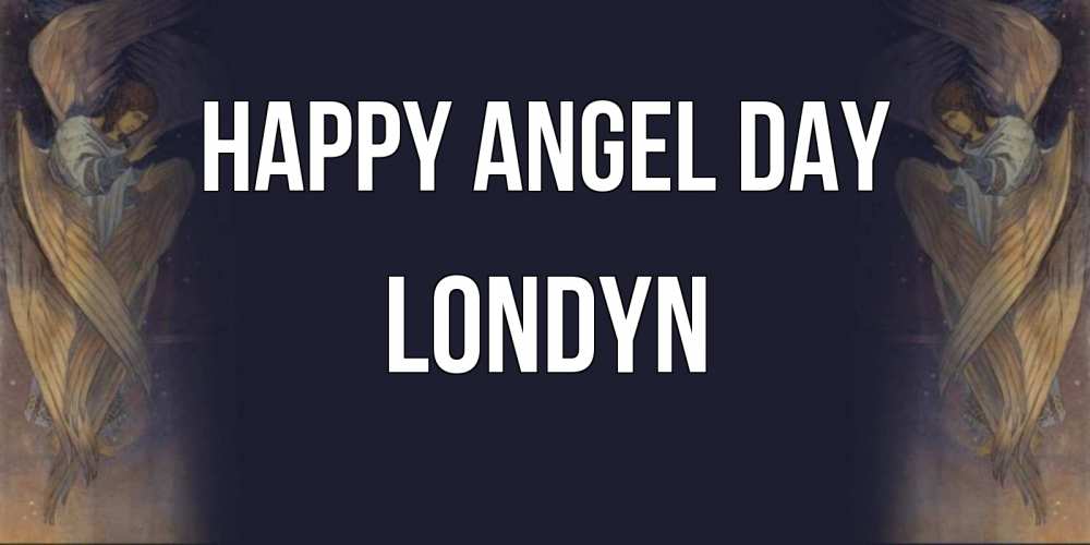Greetings card с именем, Londyn happy angel day день ангела Greetings with text for free download 