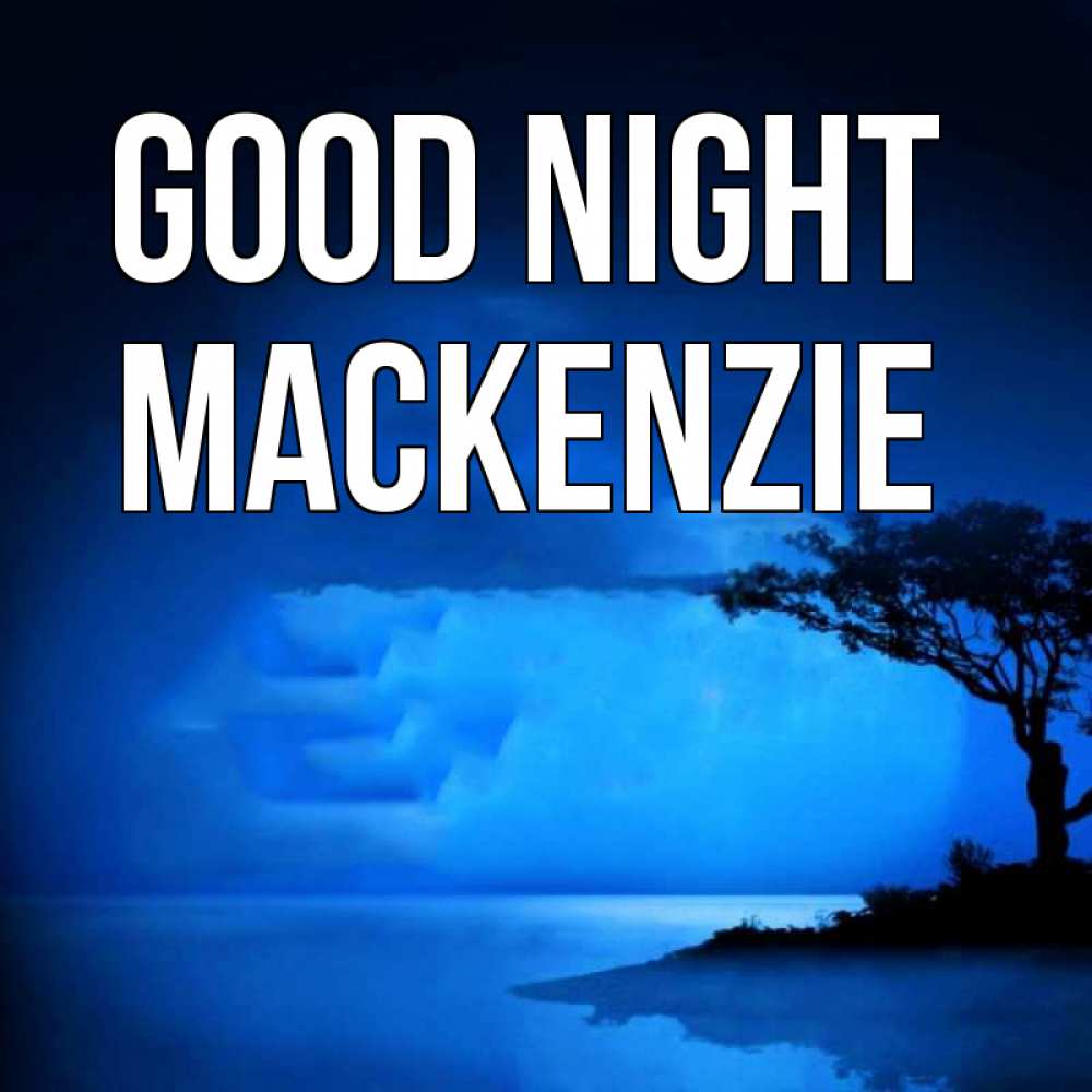 Greetings card с именем, Mackenzie Good night ночное побережье Greetings with text for free download 
