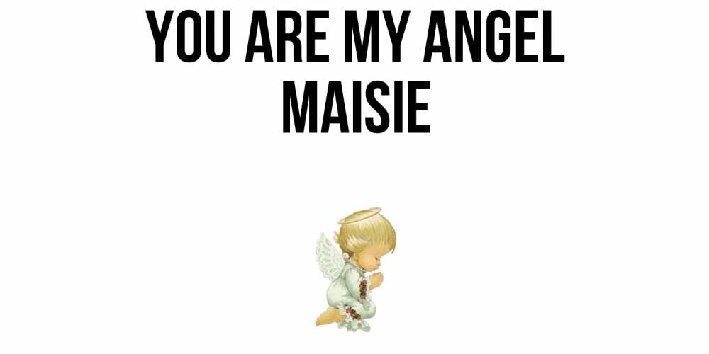 Greetings card с именем, Maisie You are my angel ангел Greetings with text for free download 