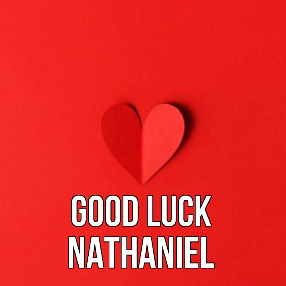 Greetings card с именем, Nathaniel Good luck пусть повезет для любимых 1 Greetings with text for free download 