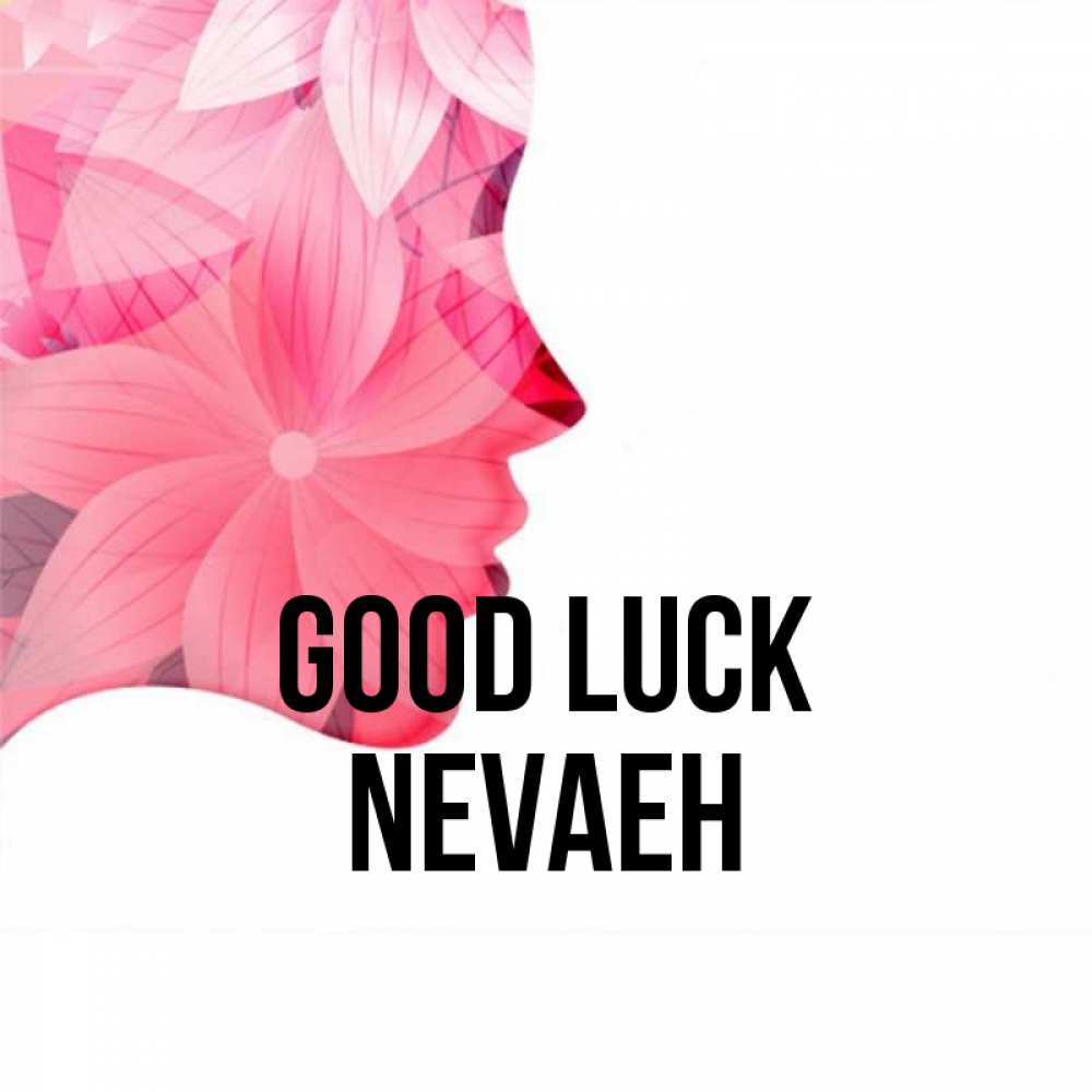 Greetings card с именем, Nevaeh Good luck на удачу Greetings with text for free download 