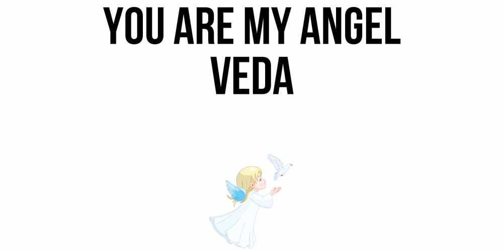 Greetings card с именем, Veda You are my angel ангел, голубь Greetings with text for free download 