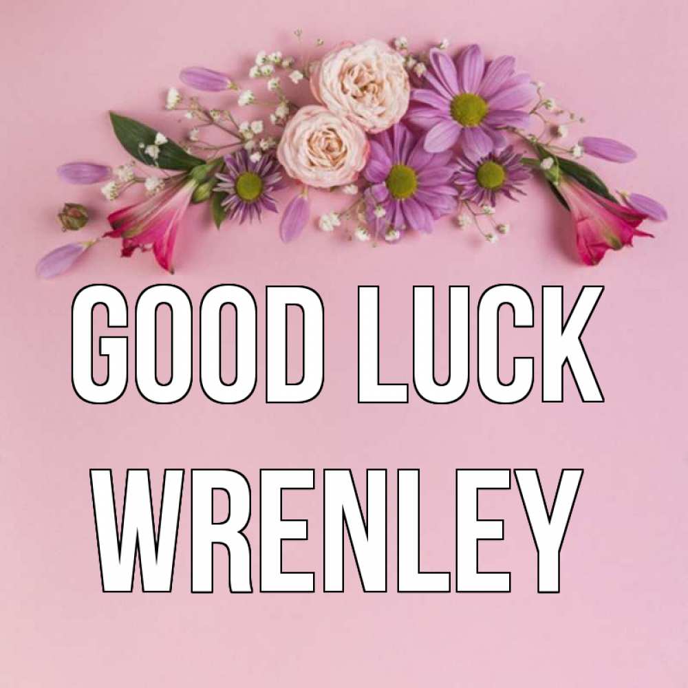 Greetings card с именем, Wrenley Good luck розовый фон Greetings with text for free download 