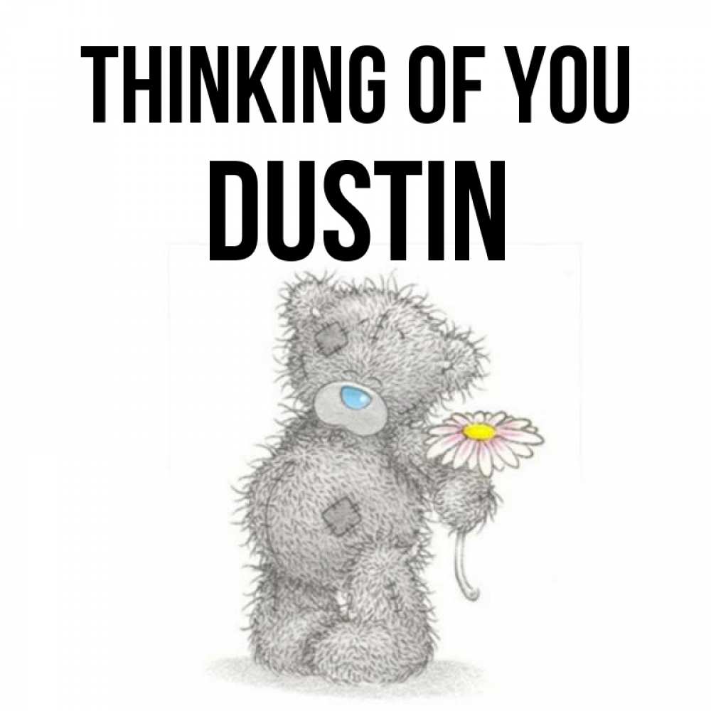 Greetings card с именем, Dustin Thinking of you мысли только о тебе Greetings with text for free download 