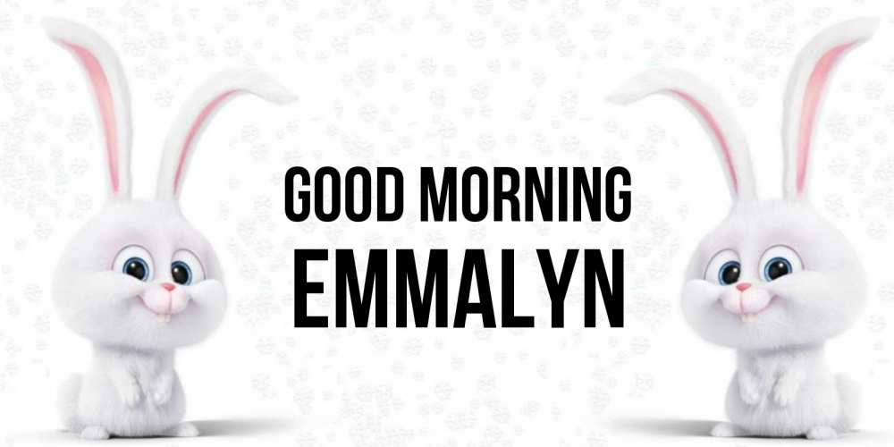 Greetings card с именем, Emmalyn Good morning кролики с длинными ушками Greetings with text for free download 