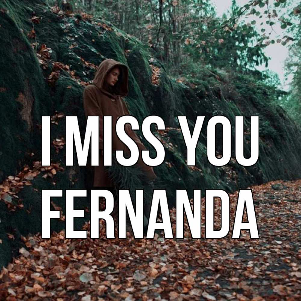Greetings card с именем, Fernanda I miss you скука 1 Greetings with text for free download 