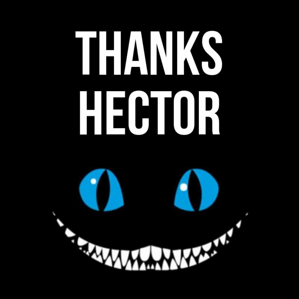 Greetings card с именем, Hector Thanks благодарю от чеширика Greetings with text for free download 